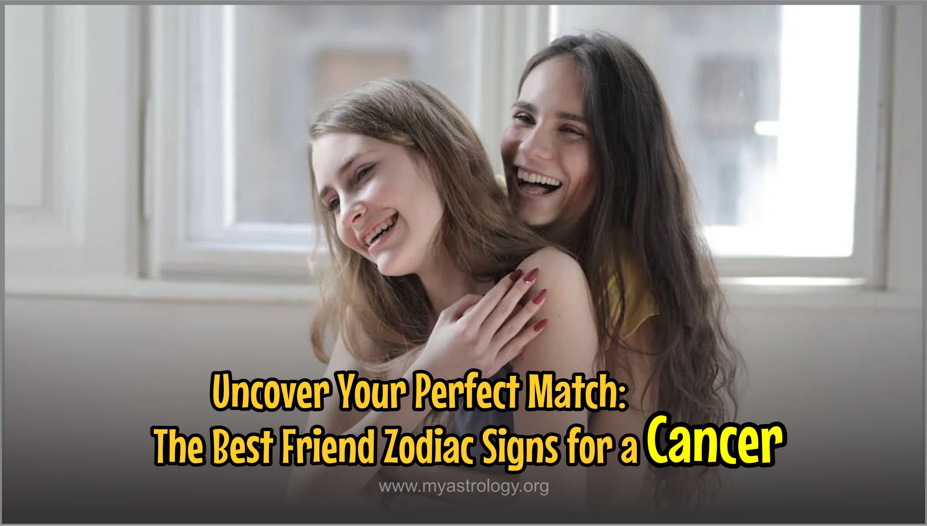 Uncover Your Perfect Match: The Best Friend Zodiac Signs for a Cancer